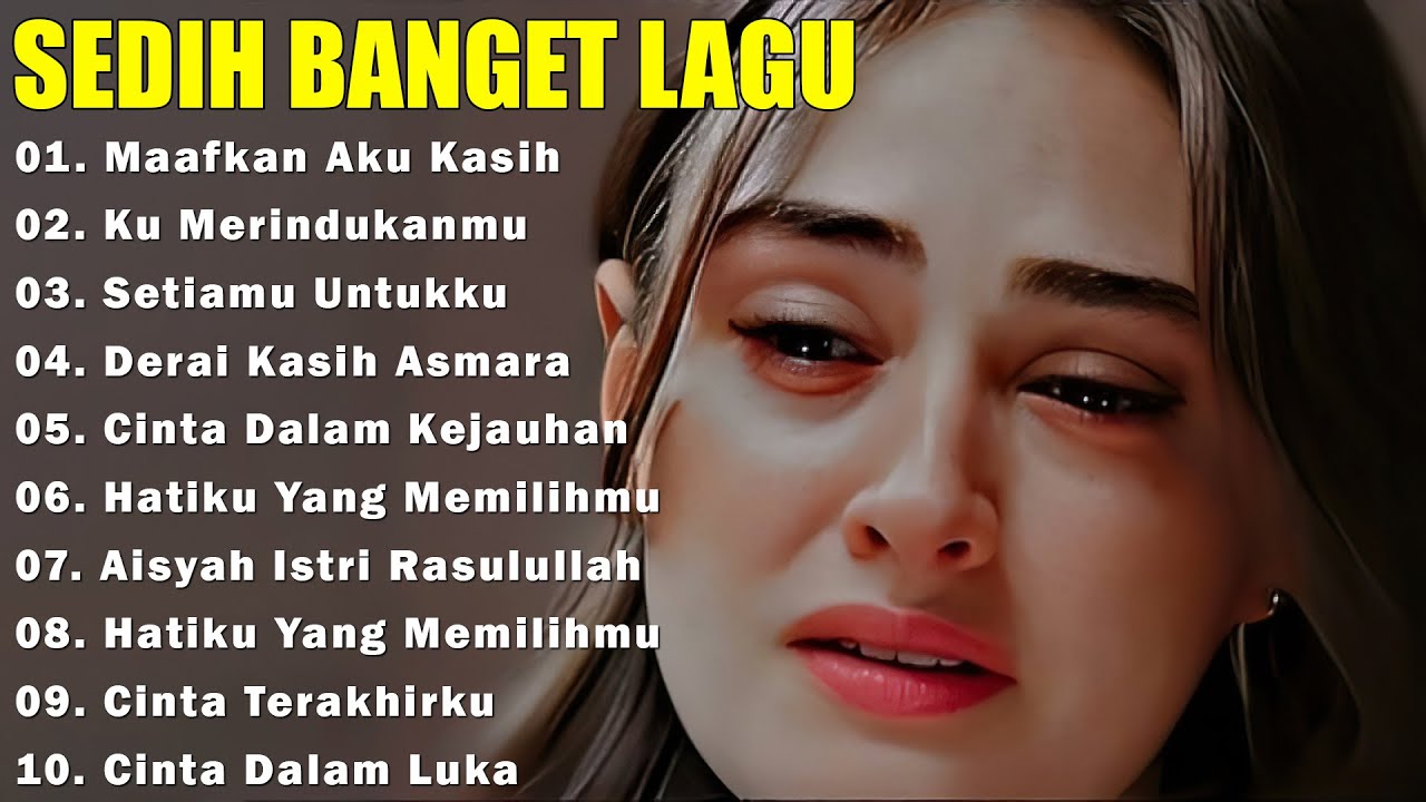 KUMPULAN LAGU KENANGAN PALING SEDIH BUAT MANTAN||SEDIH BANGET BIKIN NANGIS