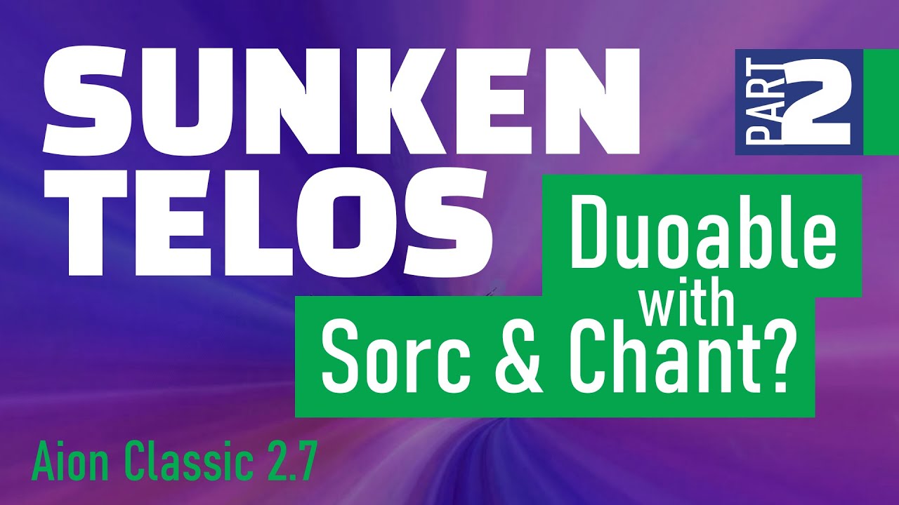 Aion Classic 2.7 EU | Sunken Telos Duo with Sorc & Chant (Part 2)