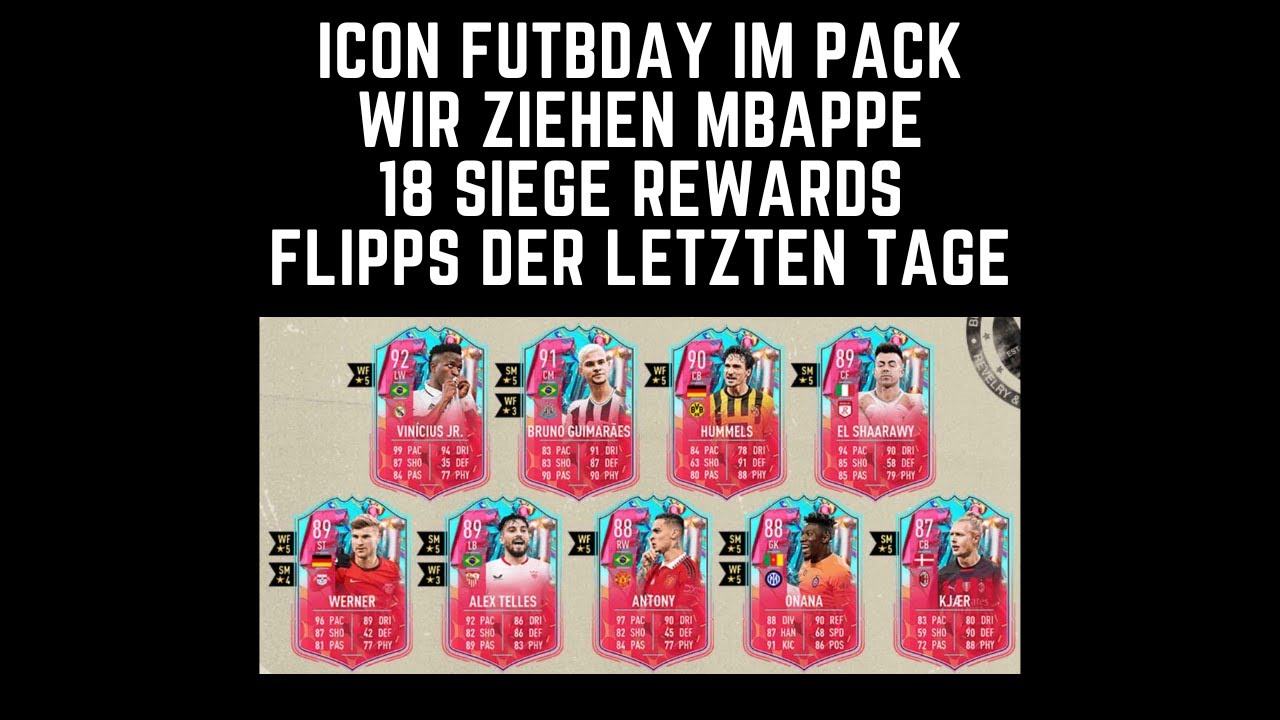 FIFA 23: ICON FUTBDAY IM PACK 😲 | MBAPPE IM PACK | 18 SIEGE WL REWARDS 😲 | FLIPPS DER LETZTEN TAGE 🤙