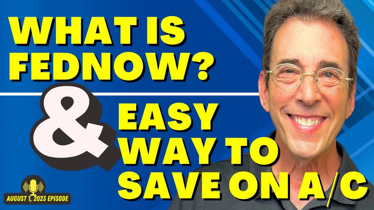 Full Show: What Is FedNow? and Easy Way To Save on A/C