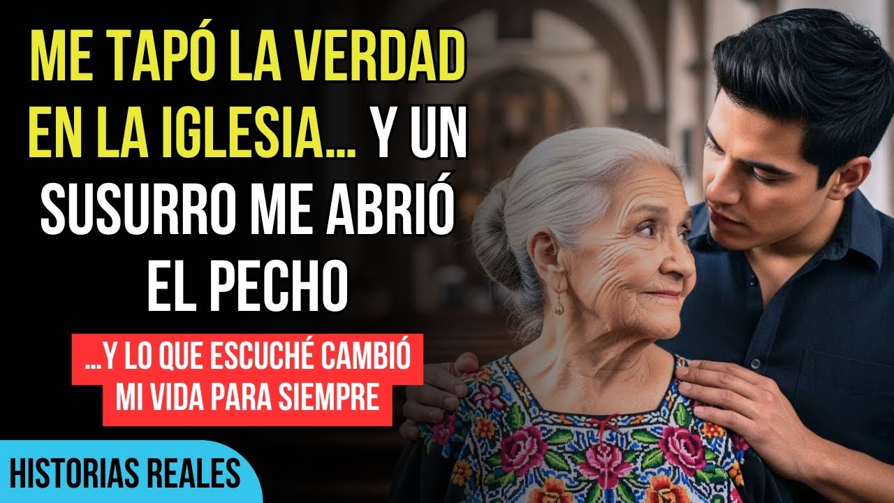HISTORIAS REALES: ME TAPÓ LA VERDAD EN LA IGLESIA… Y UN SUSURRO ME ABRIÓ EL PECHO