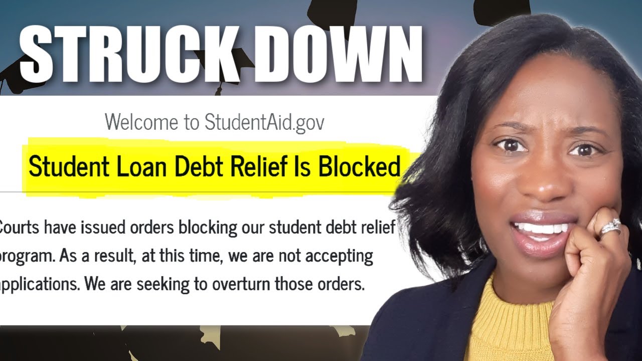 Student  Loan Debt Relief Blocked! Student Loan Forgiveness Update