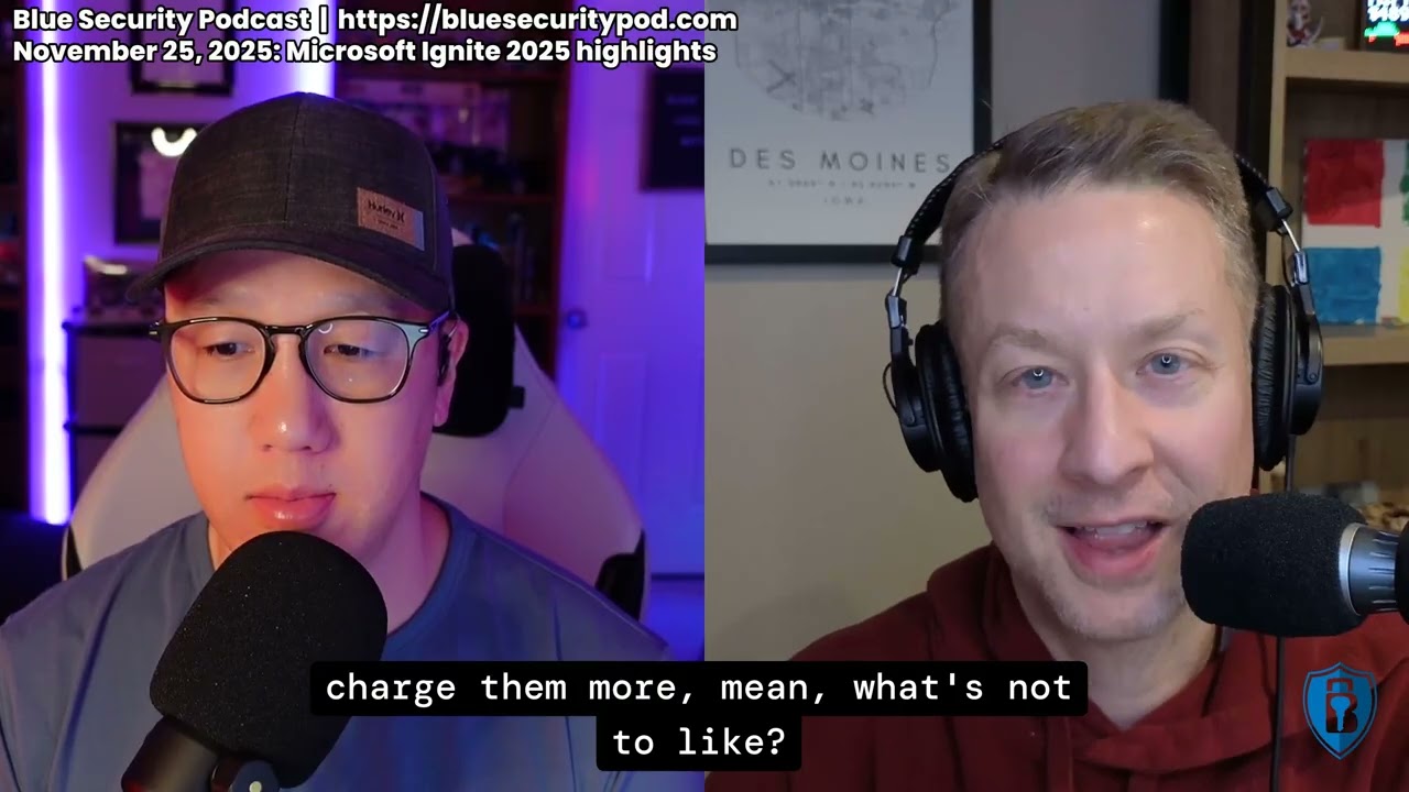 Blue Security Podcast - 2025-11-25 - Microsoft Ignite 2025 highlights