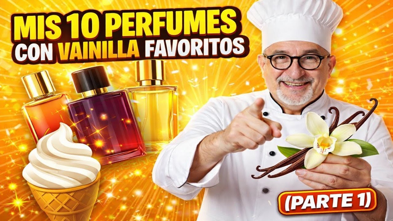 MIS 10 PERFUMES CON VAINILLA FAVORITOS🍦🍨 PARTE #1
