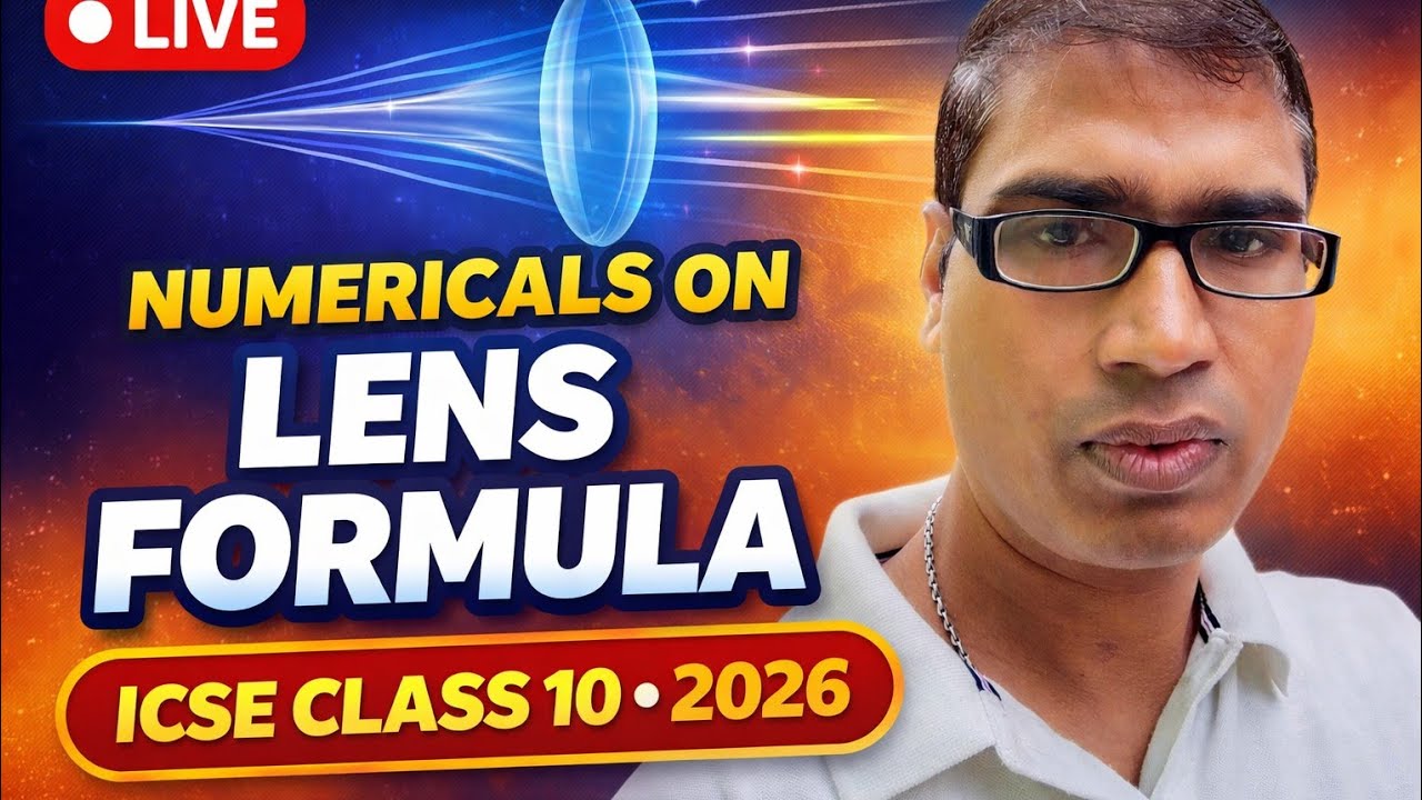 Lens Formula Numericals 🔥 | ICSE Class 10 Physics 2026 | LIVE