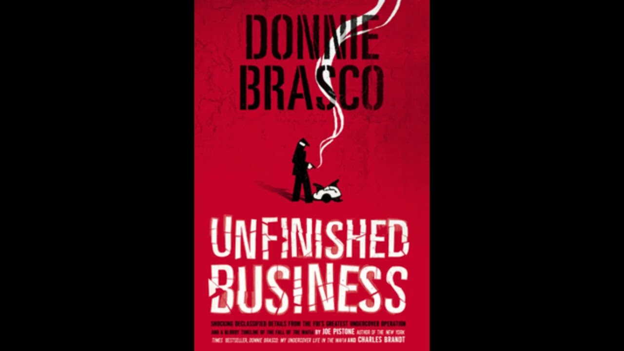 Book- Donnie Brasco: Unfinished Business by Joe Pistone, unabridged. 