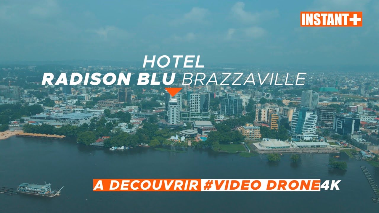 #DroneVideo4K Hôtel Radison Blu  BRAZZAVILLE CENTRE VILLE Le Congo Vue Du Ciel