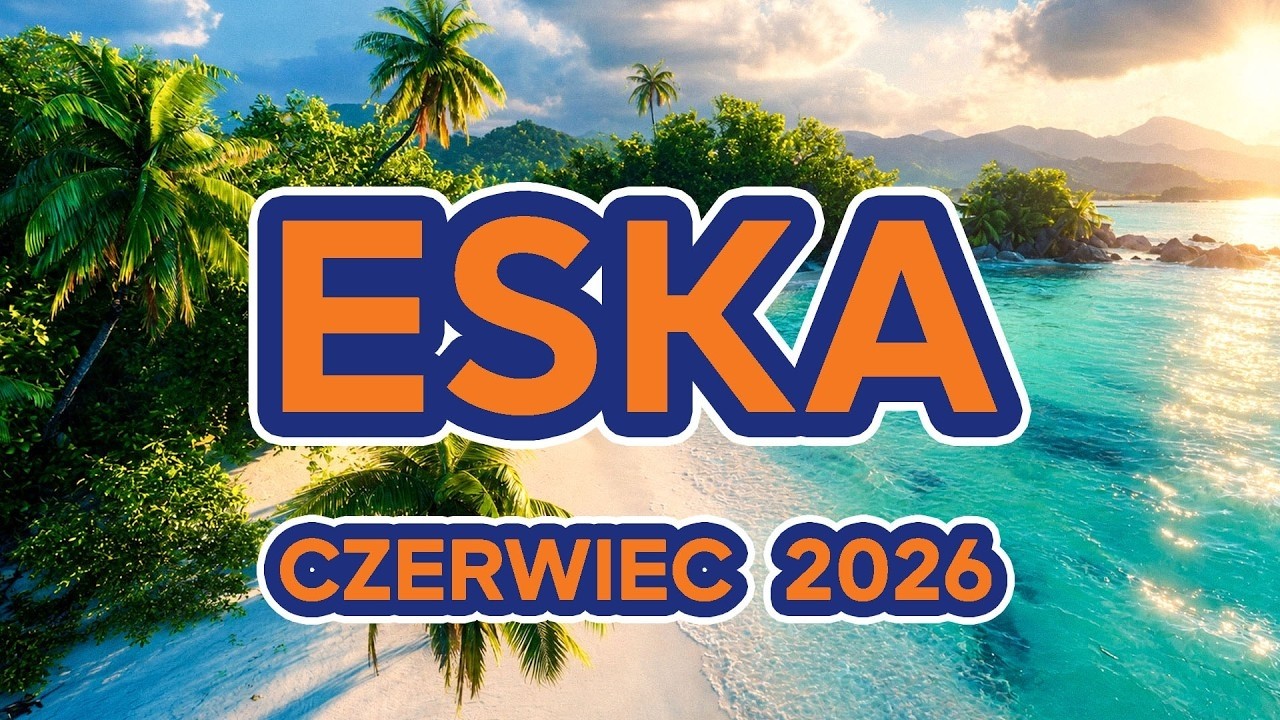 ESKA Hity na Czasie 🌞 Czerwiec 2026 - Najlepsze Hity PL