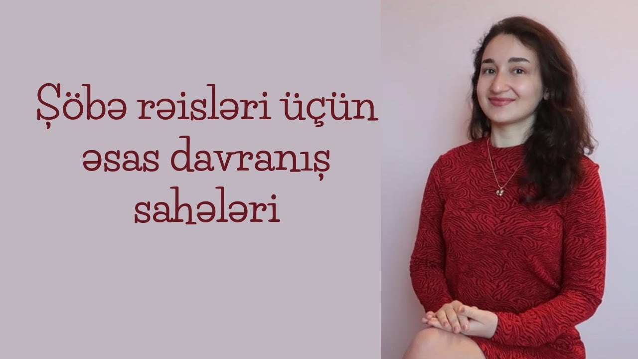 Şöbə rəisləri üçün əsas davranış sahələri | Komandanı necə idarəetməli  | Necə rəhbər olmalı