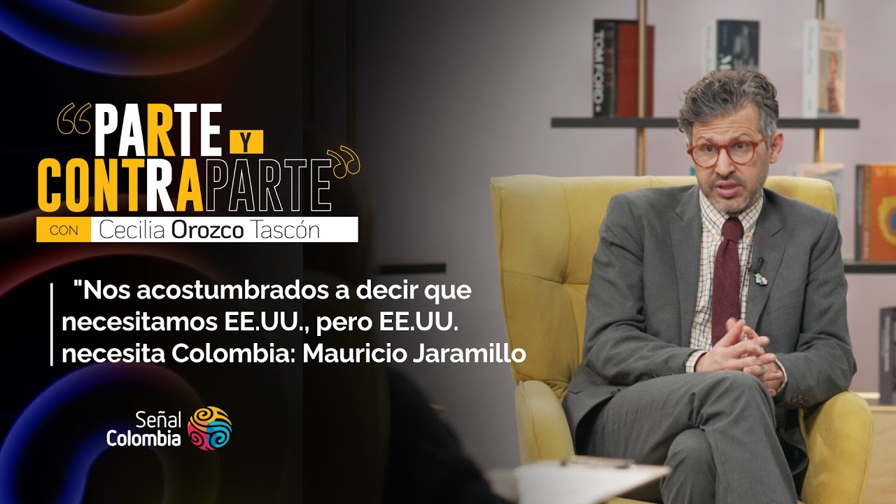 "Nos acostumbrados a decir que necesitamos EE.UU., pero EE.UU. necesita Colombia: Mauricio Jaramillo