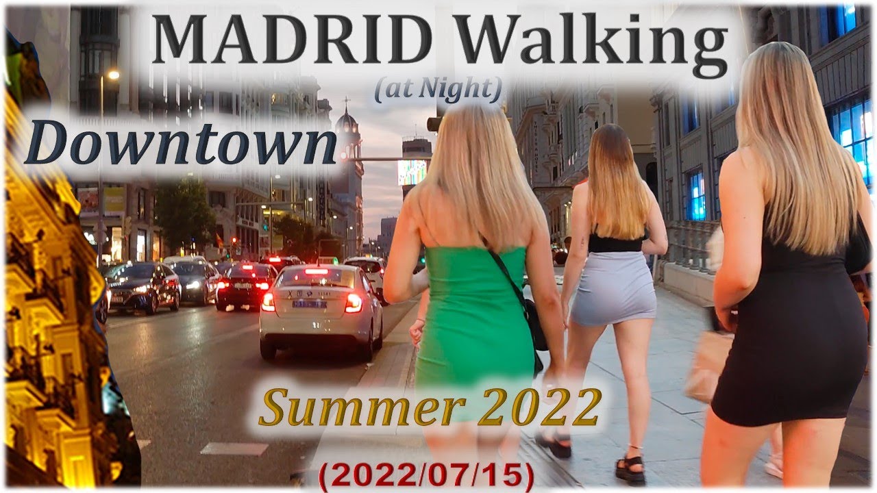 ❤ Madrid Walking (at Night) ❤ Downtown - Summer 2022 (15th July)