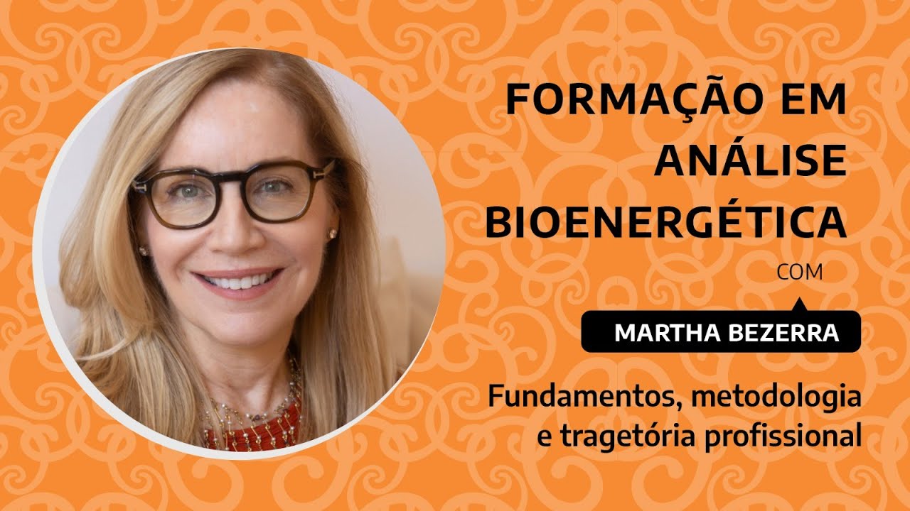 Formação em Análise Bioenergética: fundamentos, metodologia e caminhos profissionais