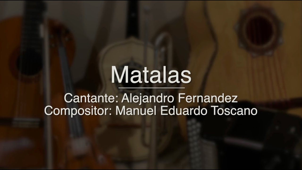 Matalas - Puro Mariachi Karaoke - Alejandro Fernandez