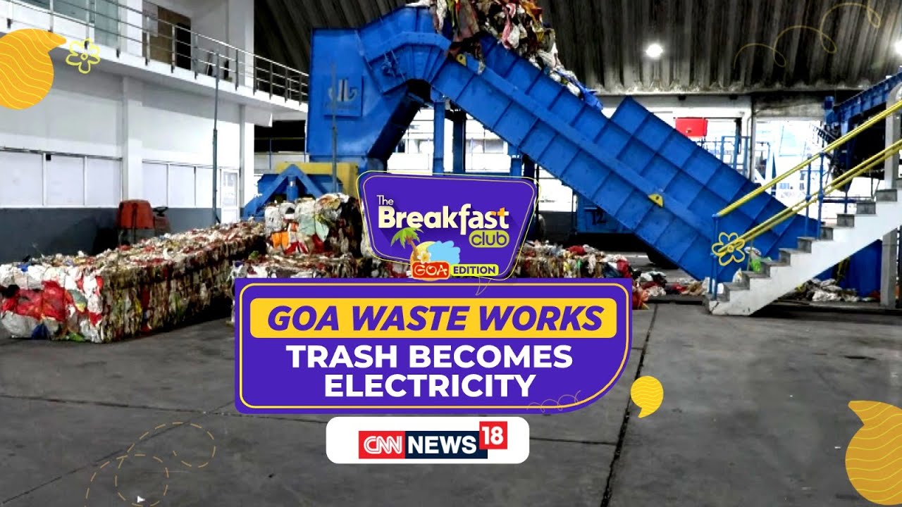 India’s First Waste-to-Energy Plant Powers Homes, Jobs & Hope In Goa |  The Breakfast Club | N18P