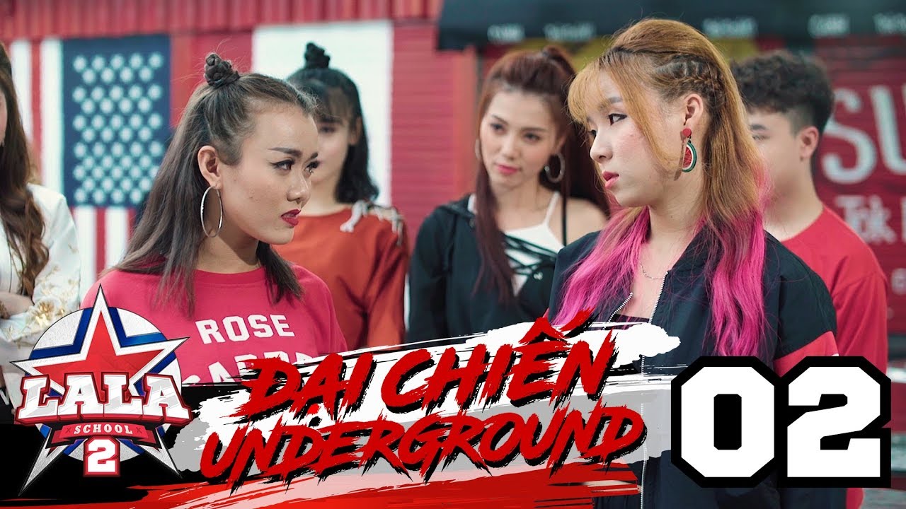 LA LA SCHOOL | TẬP 2 | Season 2 : ĐẠI CHIẾN UNDERGROUND
