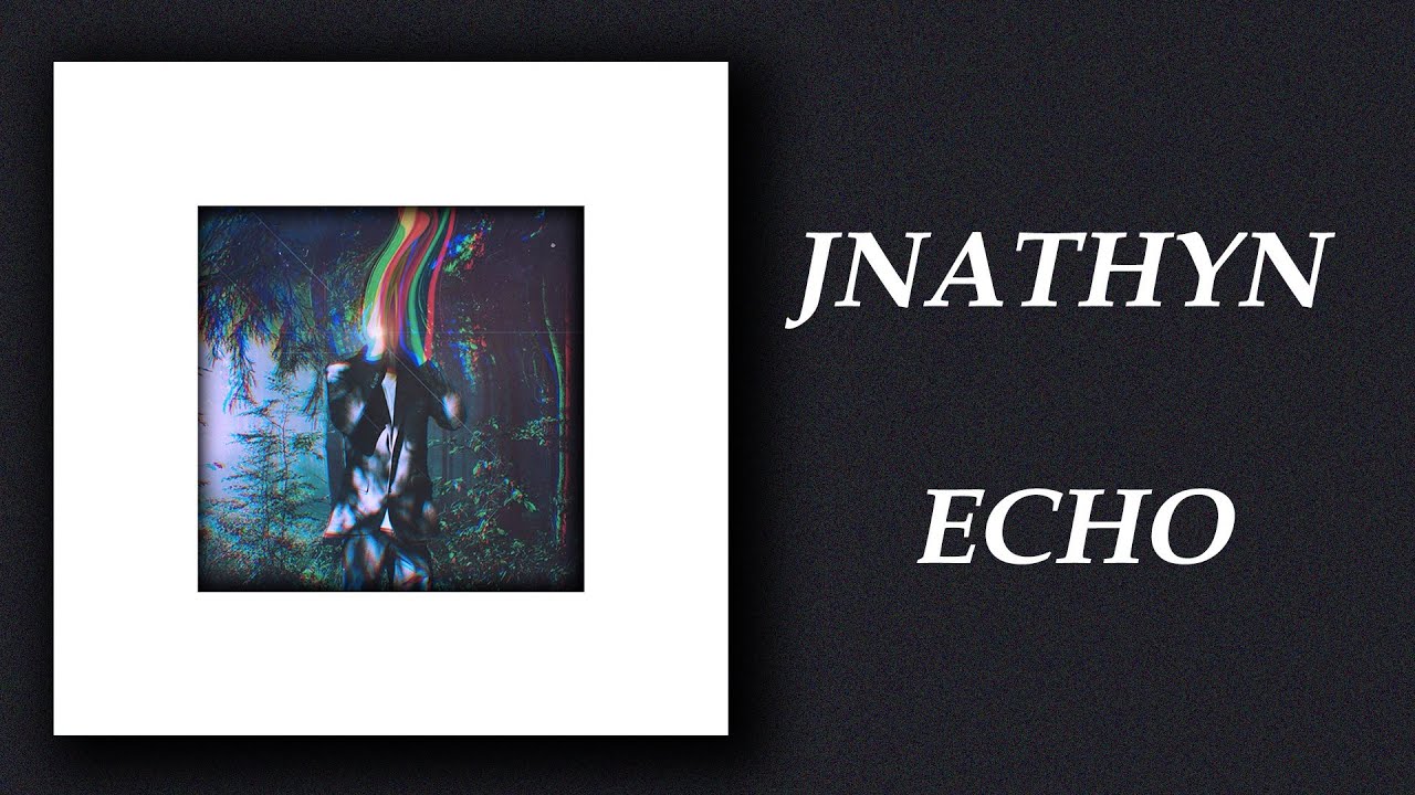 JNATHYN - Echo