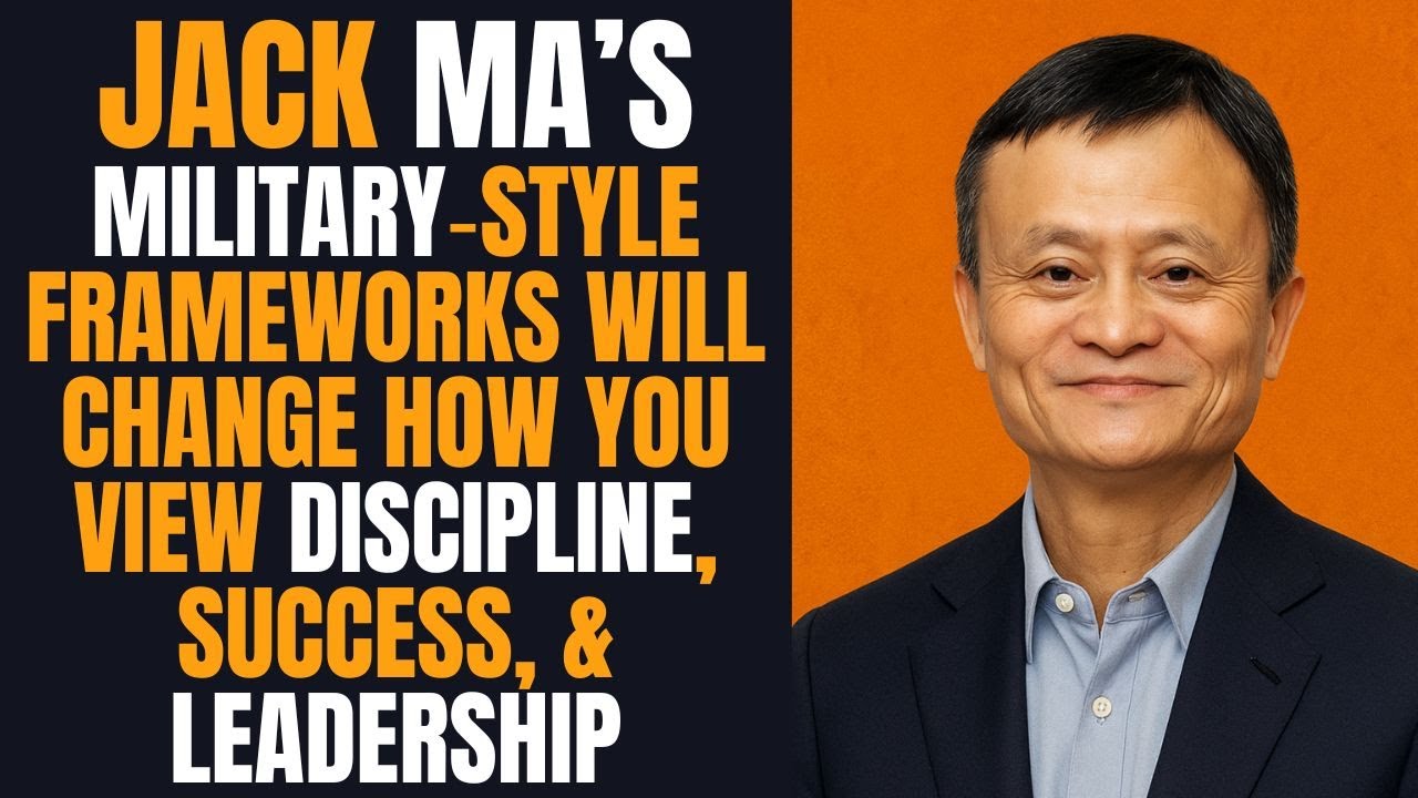 Jack Ma on Military Discipline: The Secret to Unstoppable Business Success