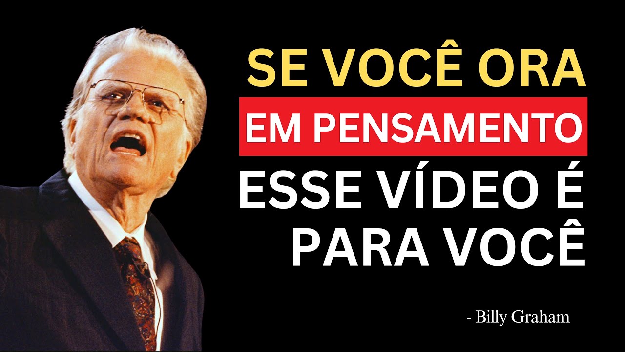 É ISSO QUE ACONTECE SE VOCÊ ORAR EM PENSAMENTO | Billy Graham
