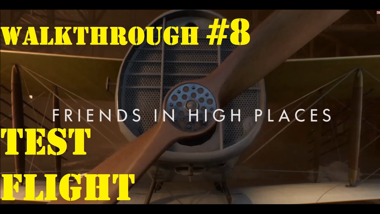Test Flight - FRIENDS IN HIGH PLACES - Part 1/4 - [Normal] Walkthrough #8 - BATTLEFIELD 1