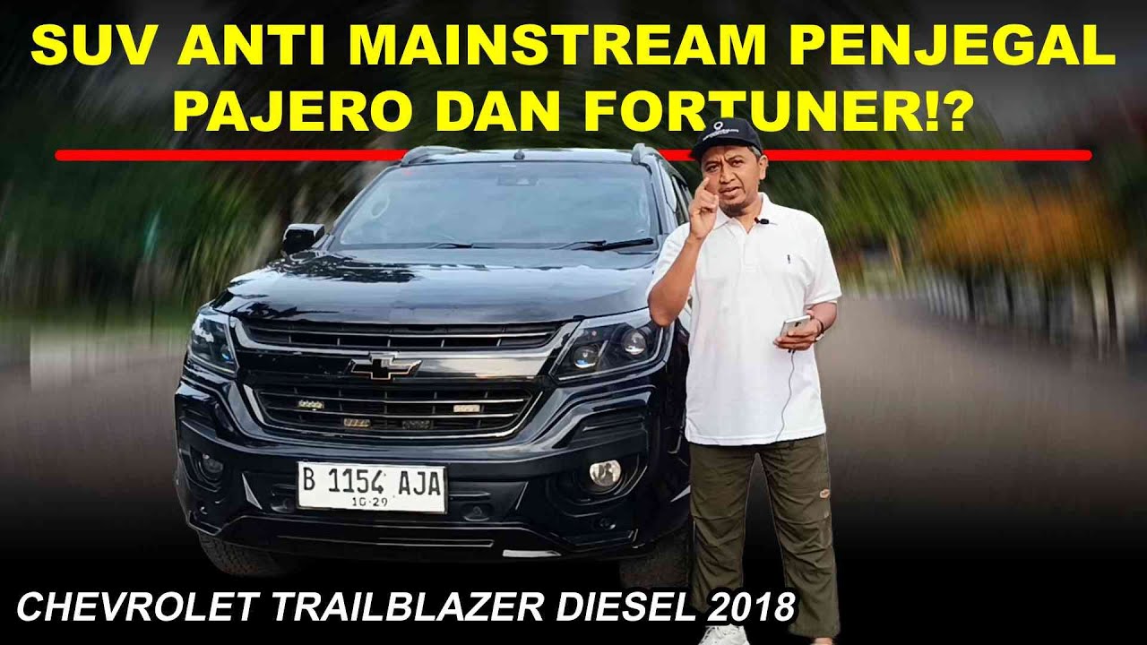 Review Chevrolet Trailblazer Diesel 2018 - SUV Gagah Bertenaga dan Murah Meriah - Used Car