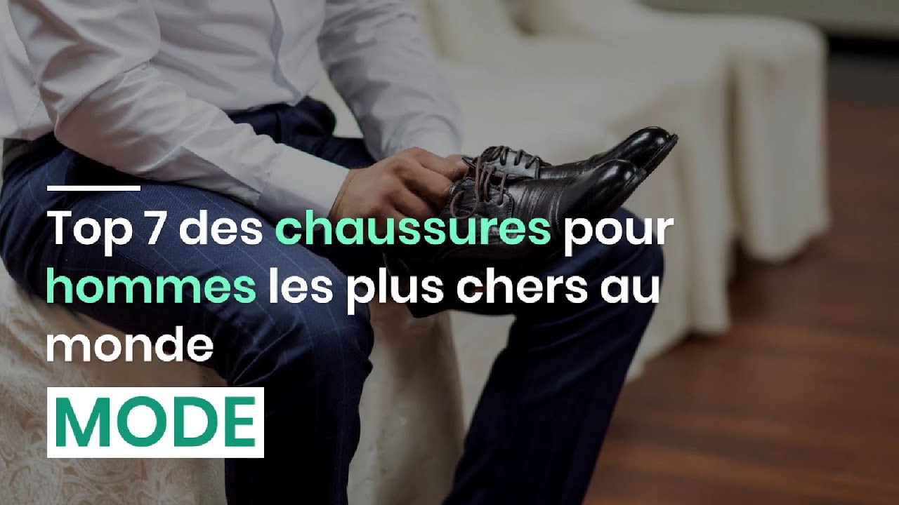 Top 7 des chaussures pour hommes les plus chers au monde