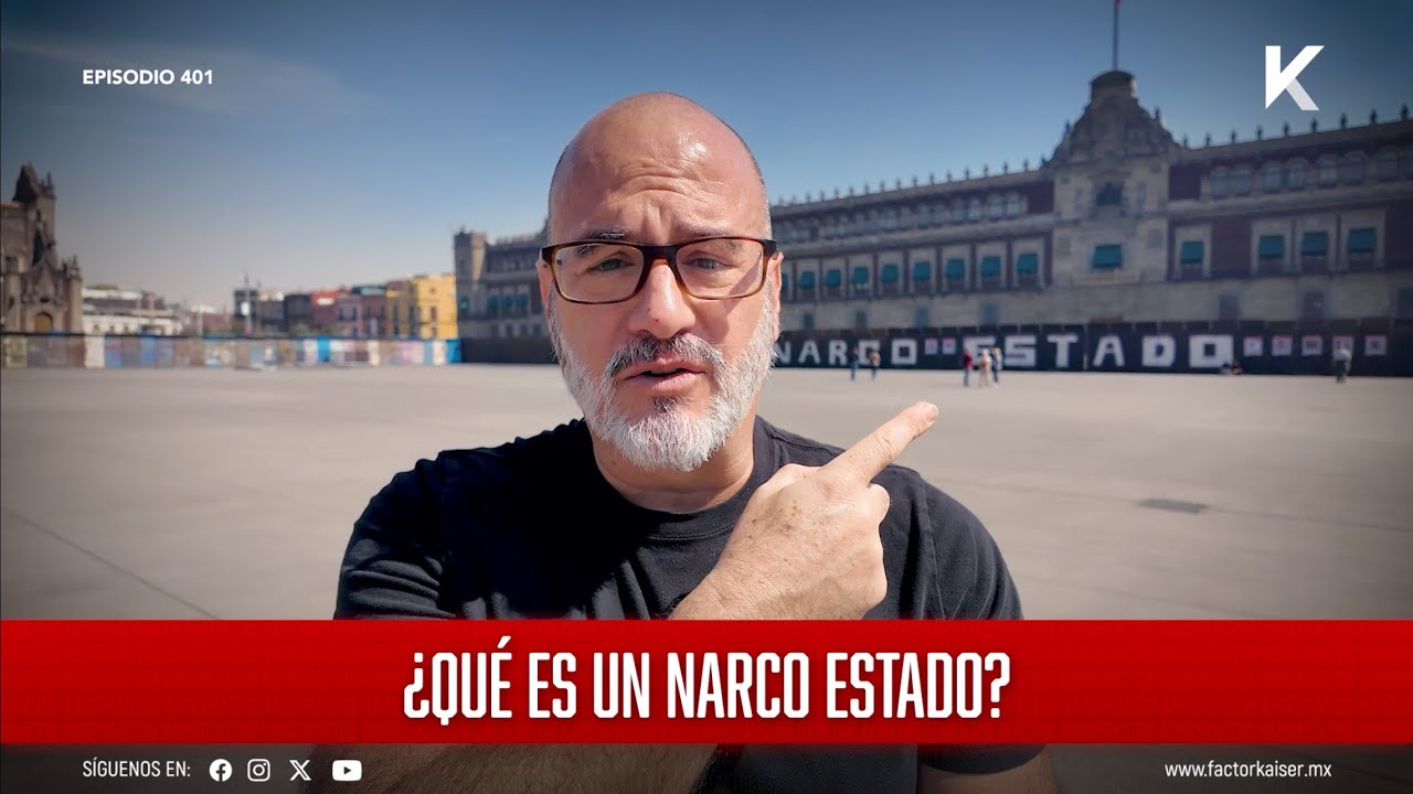&iquest;Qu&eacute; es un Narco Estado? Todo M&eacute;xico lo deber&iacute;a comprender 