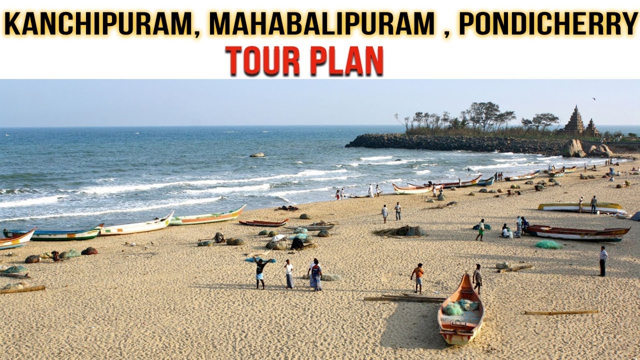 Tamilnadu Tour Plan | Chennai KanchiPuram | Mamallapuram | Pondicherry Tourism