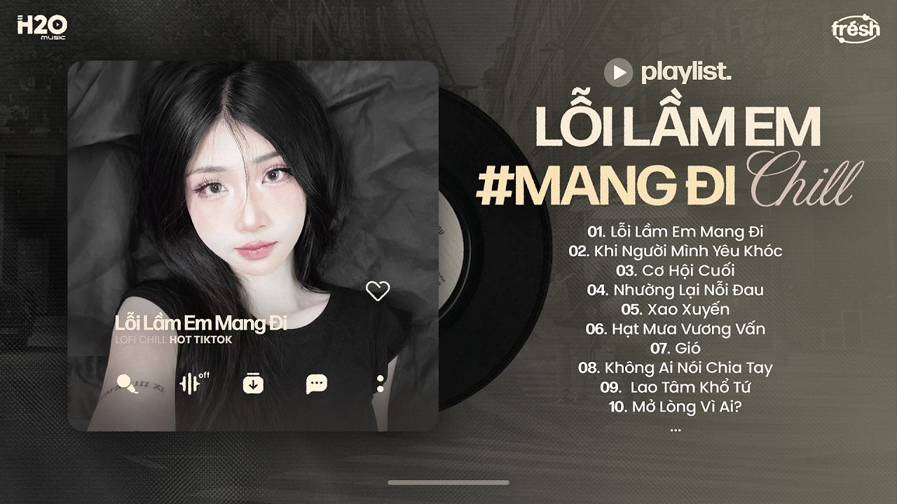 Nhạc Chill Hot TikTok - BXH Nhạc Lofi Chill Hay Nhất Hiện Nay - Nhạc Buồn Chill Nhẹ Nhàng 2026