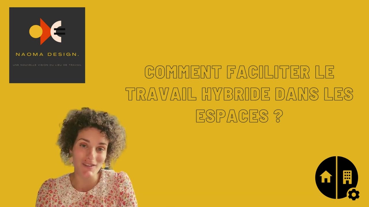 Comment faciliter le travail hybride dans les espaces ?
