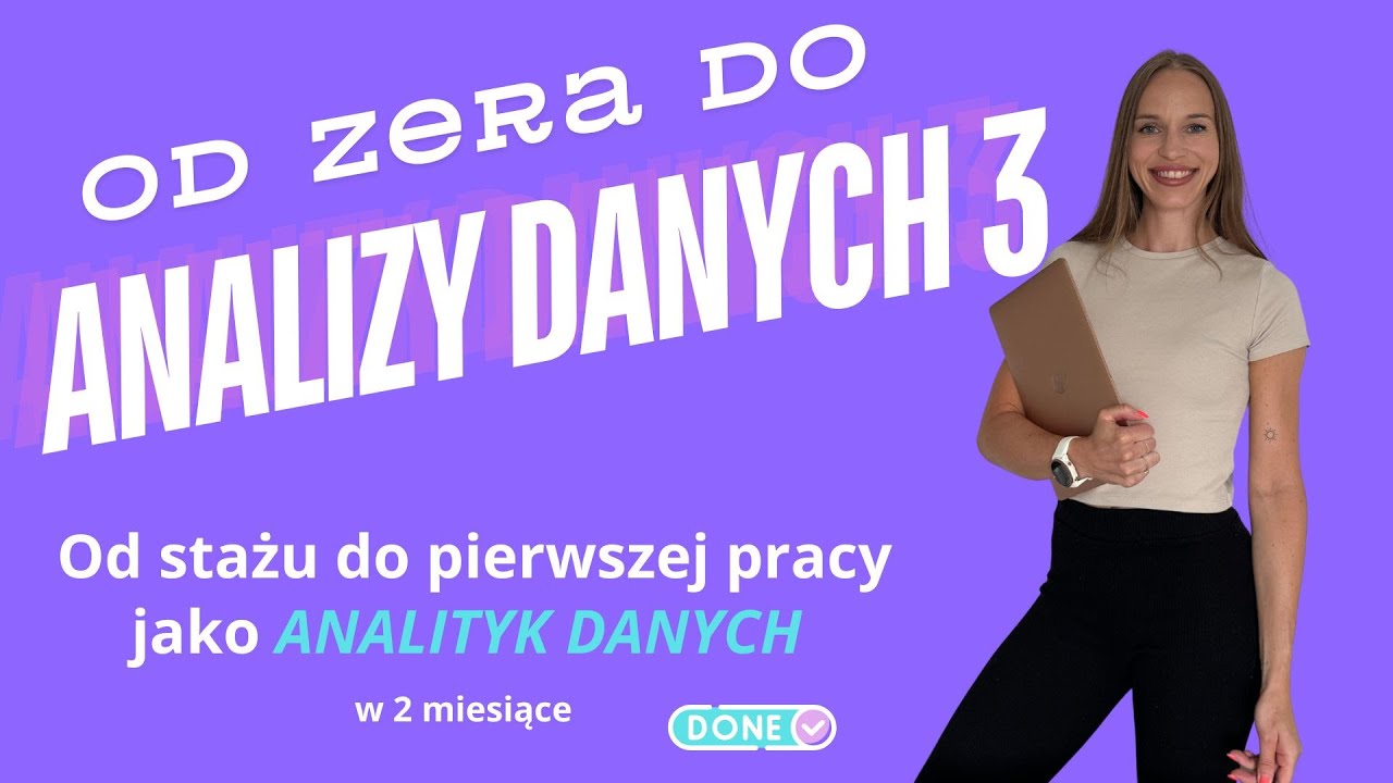 Od stażu do pierwszej pracy w IT jako Analityk Danych. Droga do analizy danych #3 - Miesiące 9-12