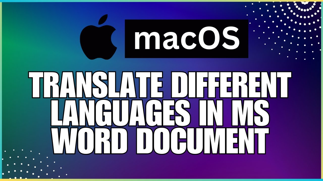 How To Translate a Microsoft Word Document into Different Languages-For MAC Users