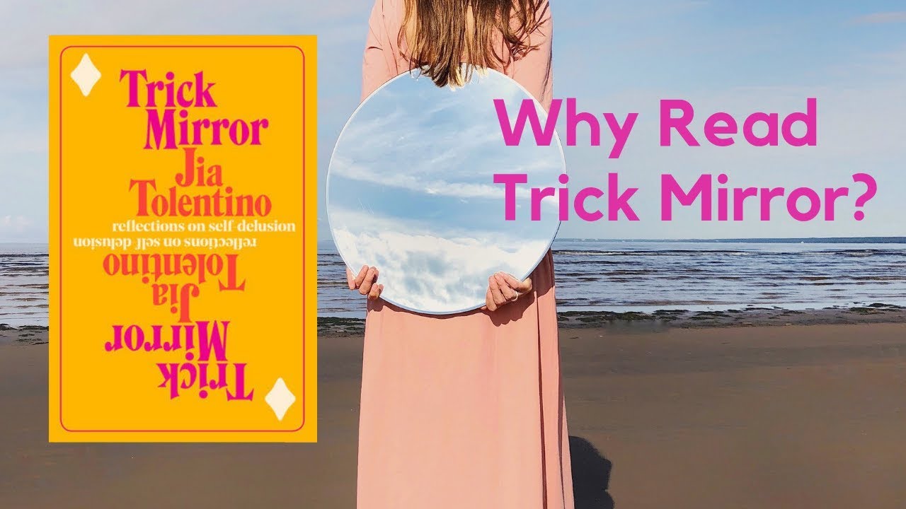 Why Read Trick Mirror by Jia Tolentino - A Short Review