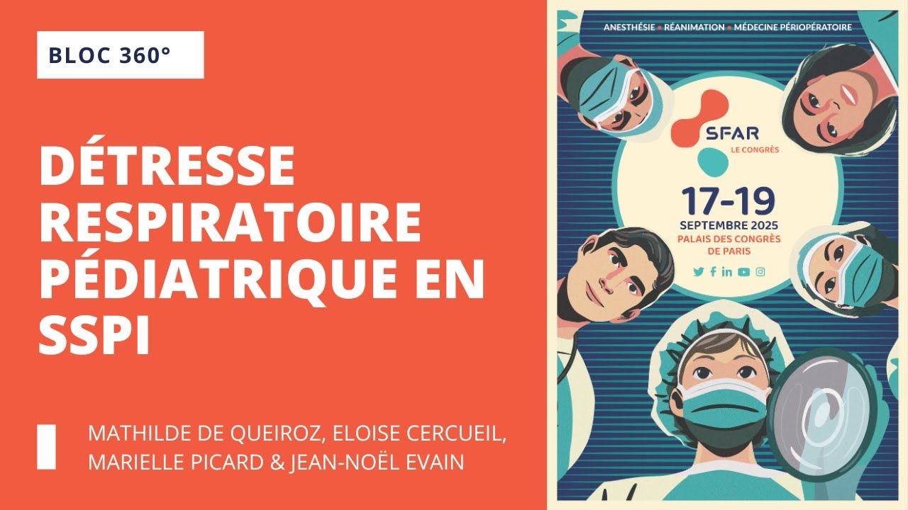 Bloc 360° - Détresse respiratoire pédiatrique en SSPI - SFAR
