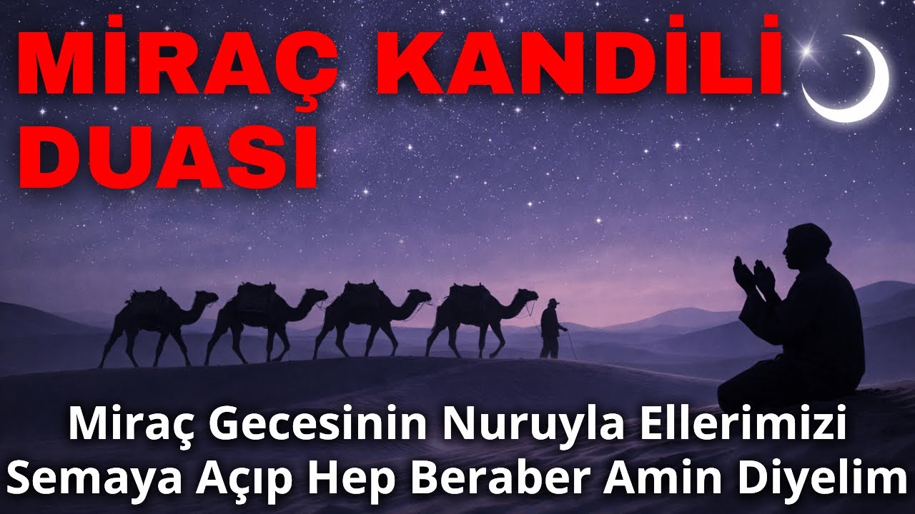 MİRAÇ KANDİLİ DUASI 🌹 Miraç Gecesinin Nuruyla Ellerimizi Semaya Kaldırıp Hep Beraber Amin Diyelim