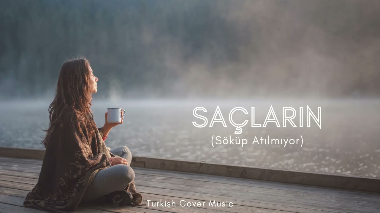 Sa&ccedil;ların (S&ouml;k&uuml;p Atılmıyor) Cover - Turkish Cover Arabesk