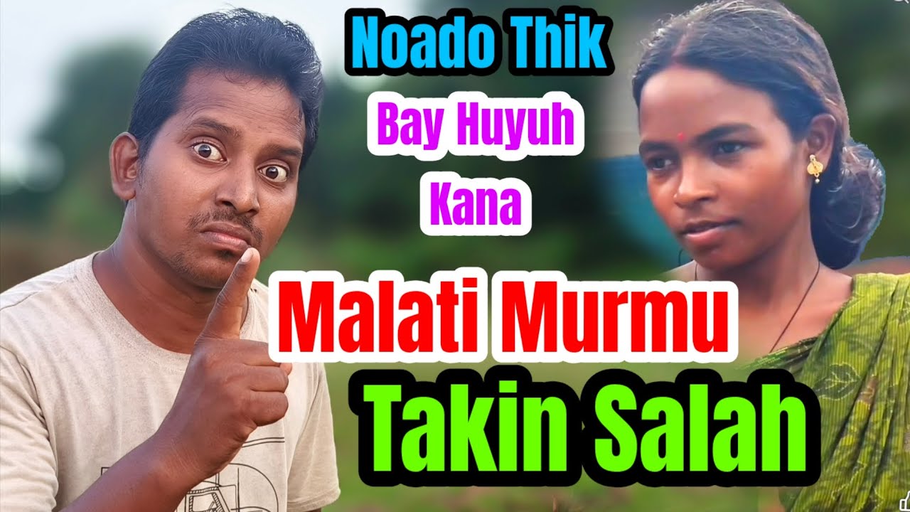Malati Murmu Takin Salah Noado Thik Bay Huyuh Kana/Bahadur Soren