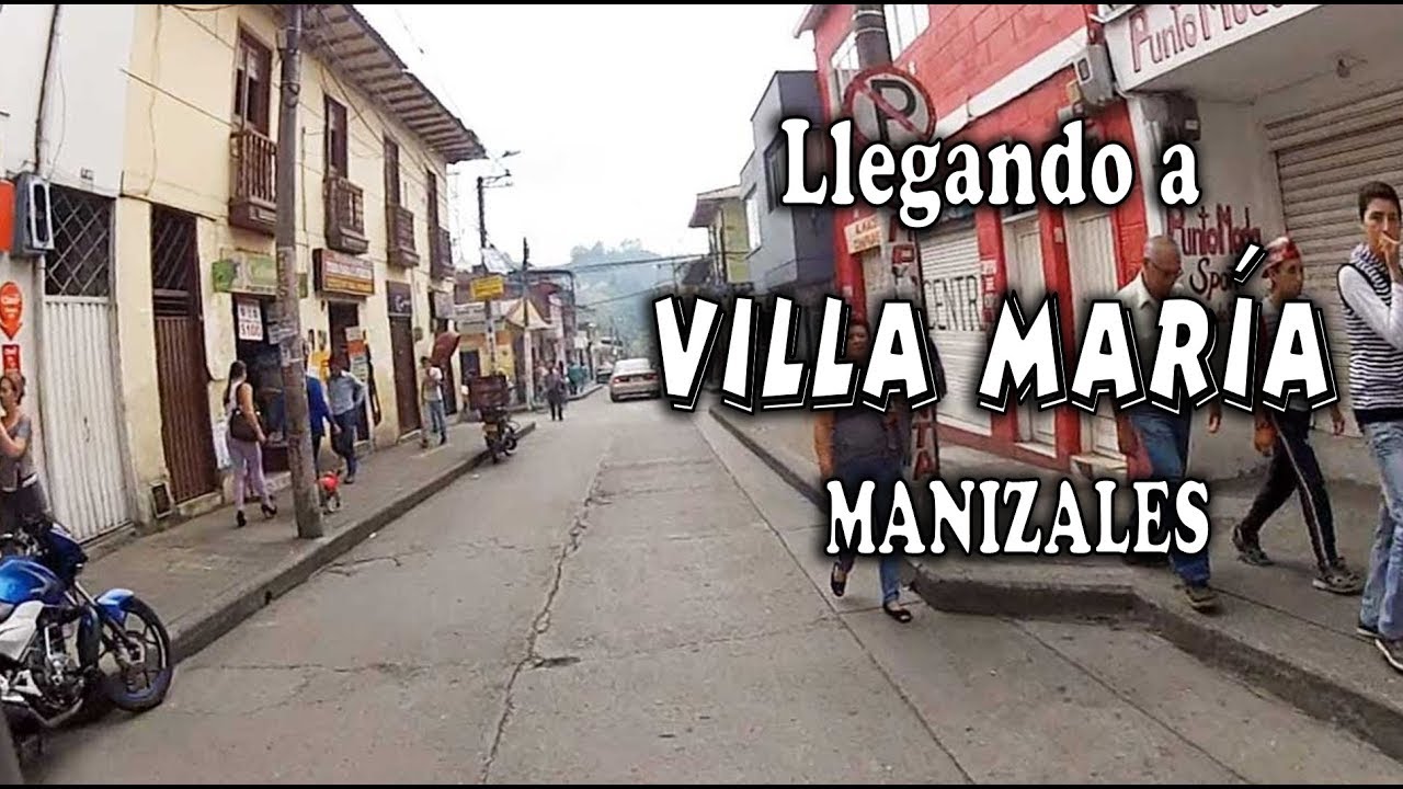 VILLA MARIA hasta MANIZALES Caldas