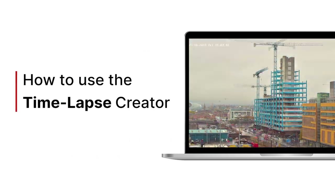 Evercam Time-Lapse Creator  | Evercam Construction Cameras