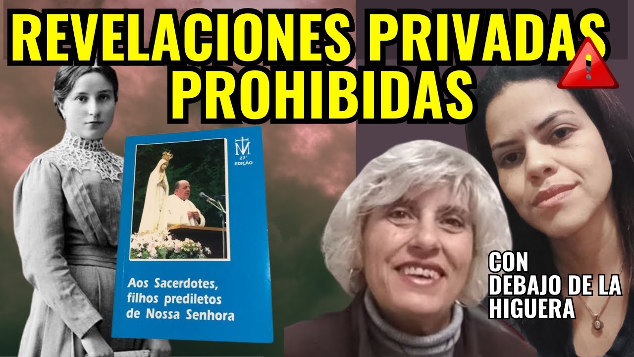 REVELACIONES PRIVADAS PROHIBIDAS POR LA IGLESIA CAT&Oacute;LICA