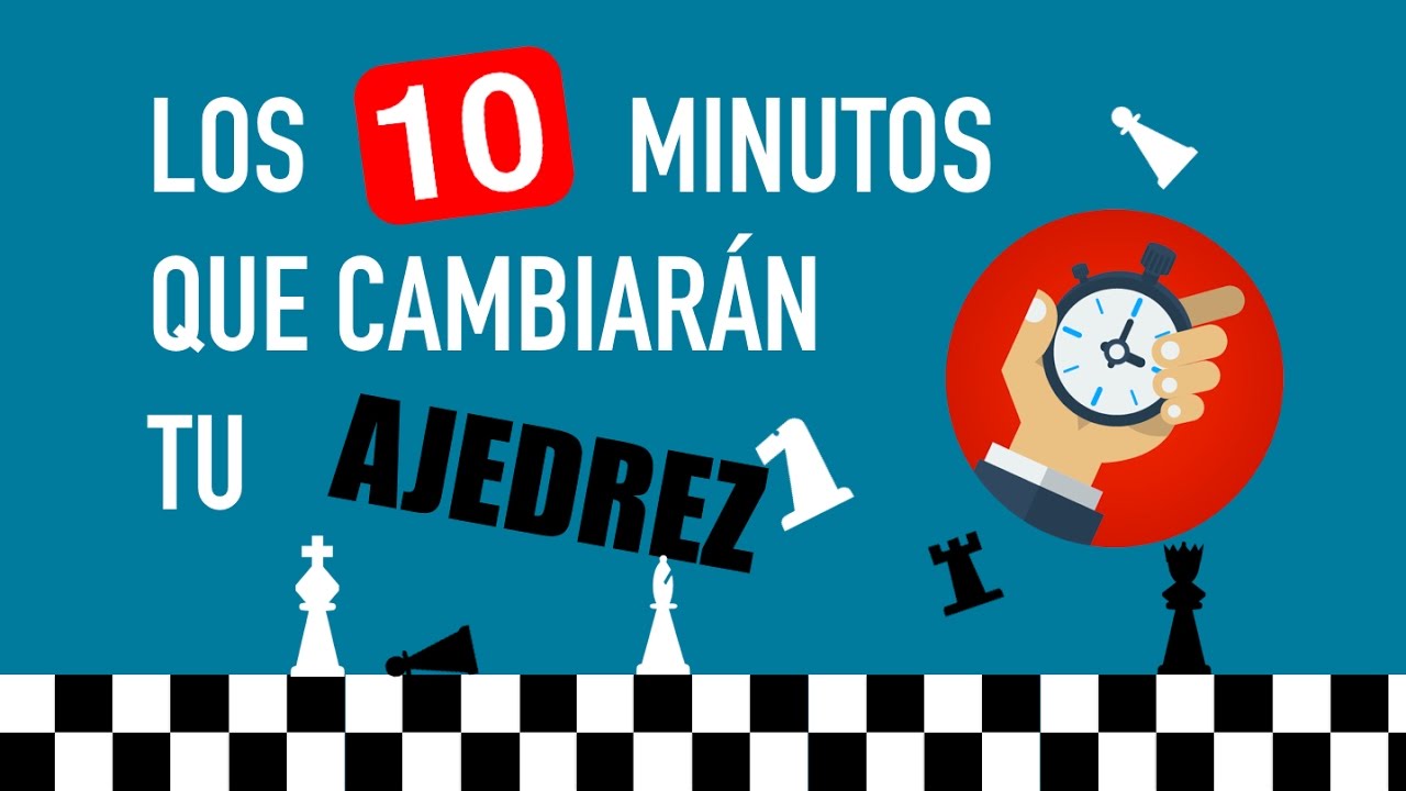 Los 10 minutos que cambiarán tu ajedrez para siempre | ¡El secreto de los expertos!