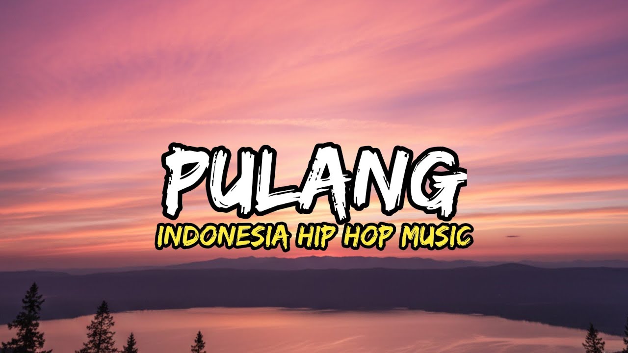 Pulang - Indonesia Hip Hop Music