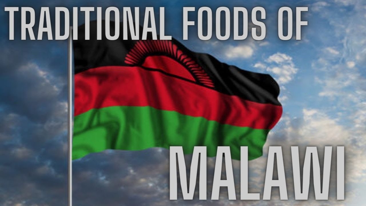 TRADITIONAL FOODS OF MALAWI | MALAWIAN CUISINE