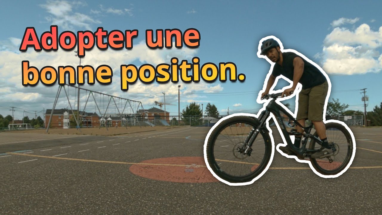 VTT 101- Adopter une bonne position de base