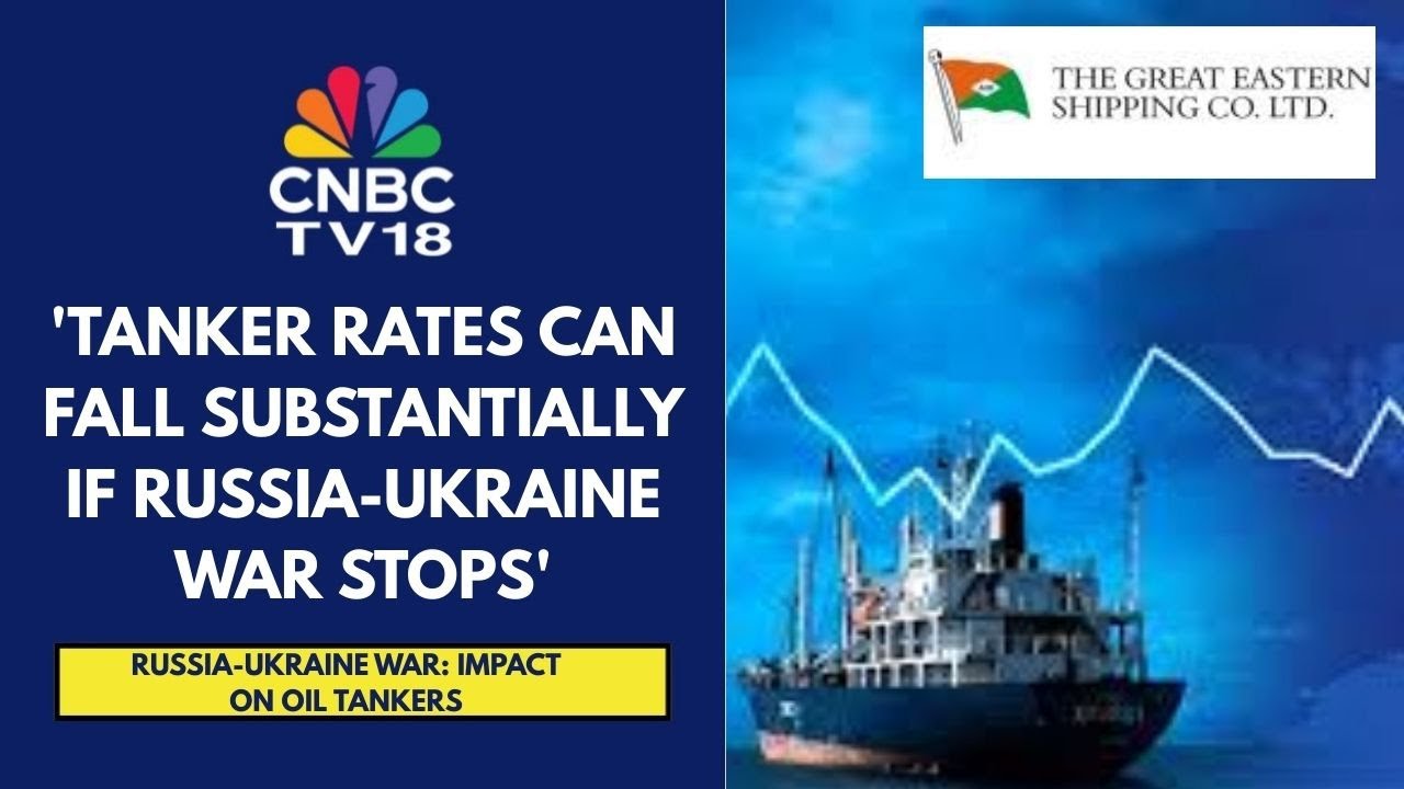 Tanker Rates Were $5,000-10,000 Before Russia-Ukraine War, They Are Now At $50,000: GE Shipping