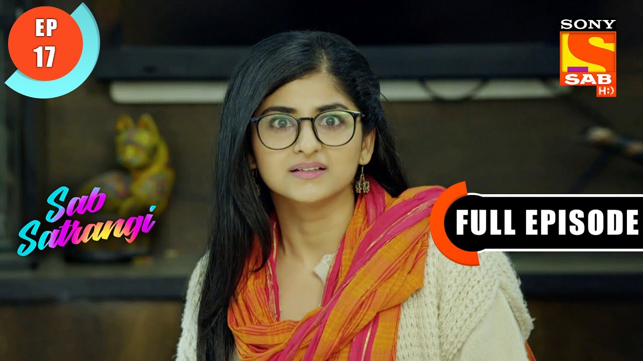 Mannu Is Angry With Gargi -Sab Satrangi - Full Episode - Ep 17 - 25 February 2022