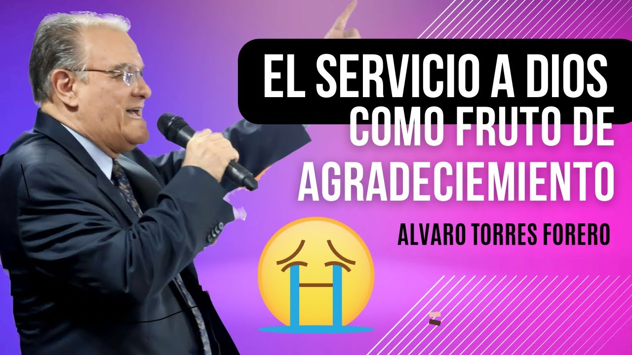 🟣Dios cumplirá su propósito😱EL SERVICIO A DIOS, COMO FRUTO DE AGRADECIMIENTO✅PASTOR ALVARO TORRES🔥🙌