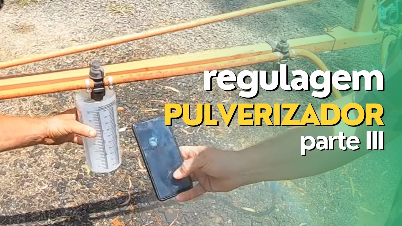 Regulagem de Pulverizador parte III - Determinação e Ajuste da Vazão - Ep #016