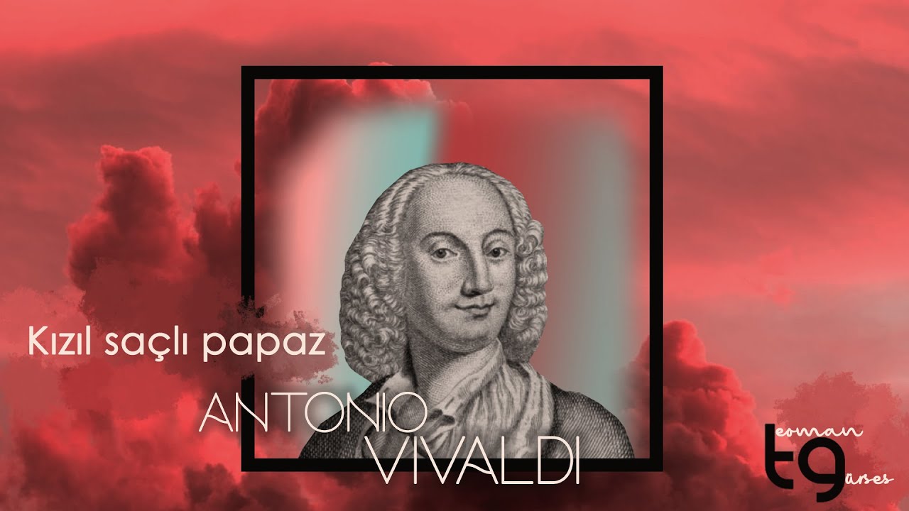 Antonio Vivaldi HAKKINDA KISA BİLGİLER
