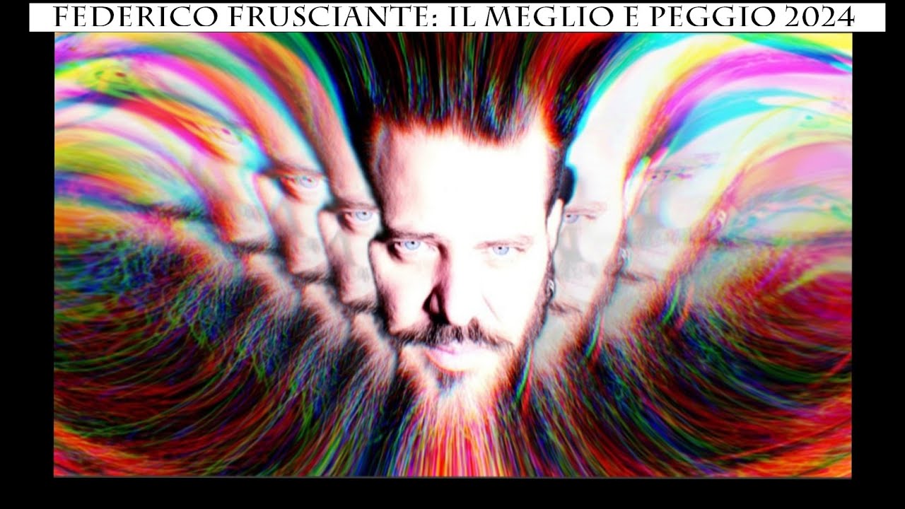 Federico Frusciante: Il Meglio e Peggio 2024