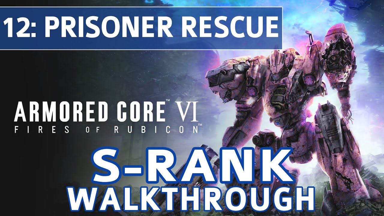 Armored Core 6 (VI) - Mission 12: Prisoner Rescue S Rank Walkthrough